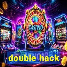 double hack